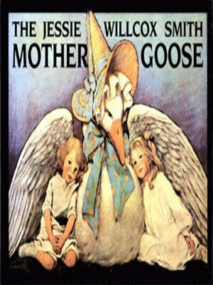 cover image of The Jessie Willcox Smith Mother Goose